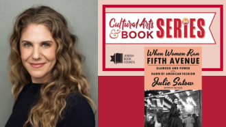 Julie Satow author of "When Women Ran Fifth Avenue" will speak at the Cultural Arts & Book Series by the Jewish Book Council.