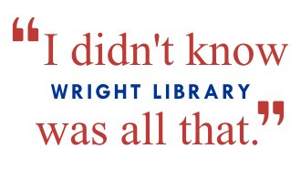text: "I didn't know WRIGHT LIBRARY was all that"