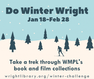 clip art of a skier on a snowy hill with pines. Text: Do winter wright jan 18-feb28 take a trek through WMPL's book and film collections wrighlibrary.,org/winter-challenge