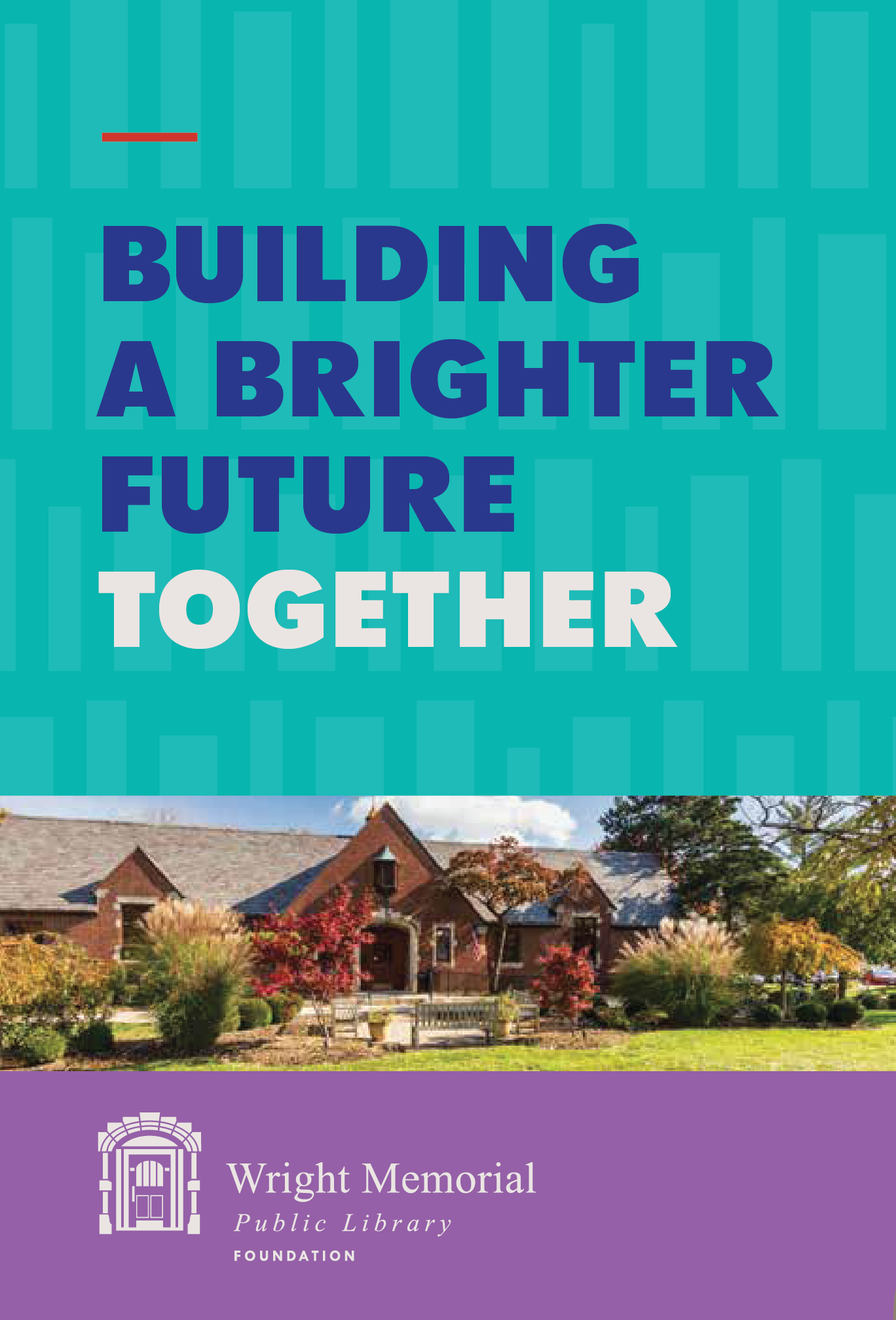 Annual Campaign cover text building a better future together picture: of wright library 