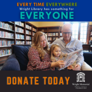 Family reads together at Wright Library. Tagline: Every time, everywhere, Wright Library has something for everyone. Donate today.